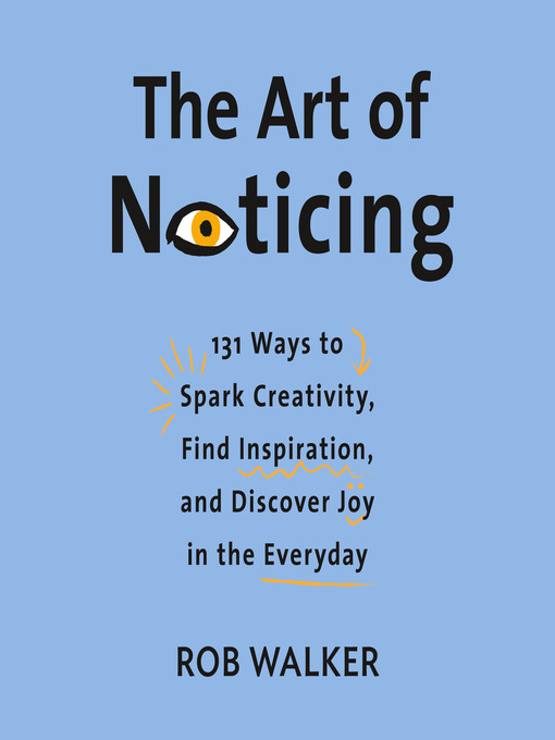 Title details for The Art of Noticing by Rob Walker - Available